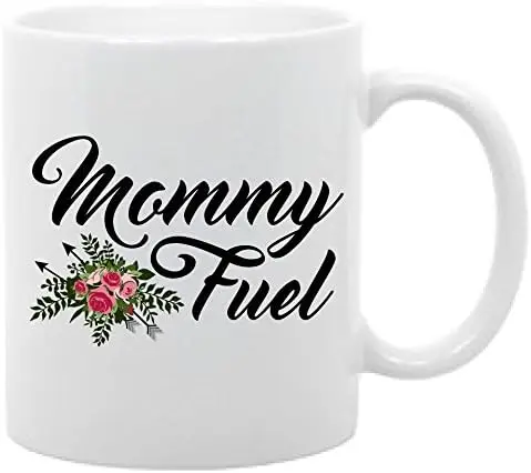 Mommy fuel saying- 11 oz. coffee mug adult humor motivational saying