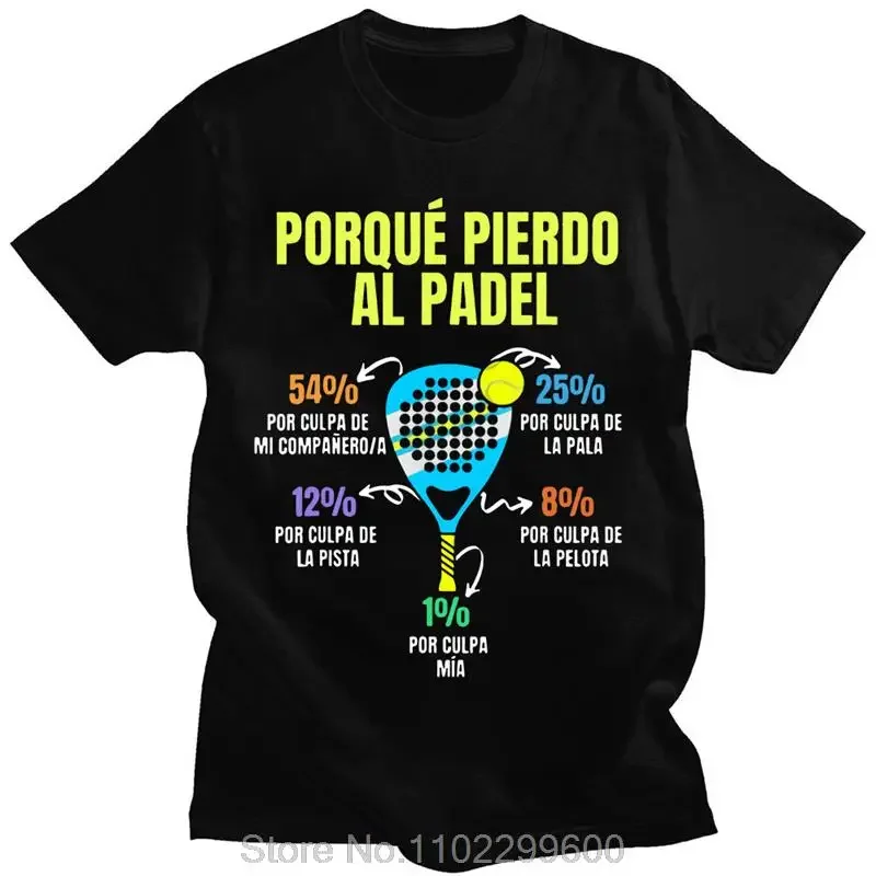 Padel Divertido T-shirt Porque Pierdo Al Padel Funny T shirt Casual Cotton Soft Premium Men's Clothing Oversized Tee tShirt