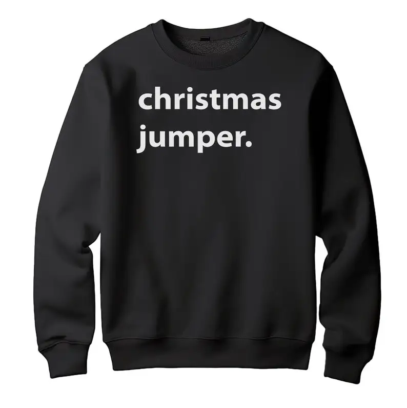 Christmas Jumper Sweatshirt: Funny Festive Text, Unisex Fit
