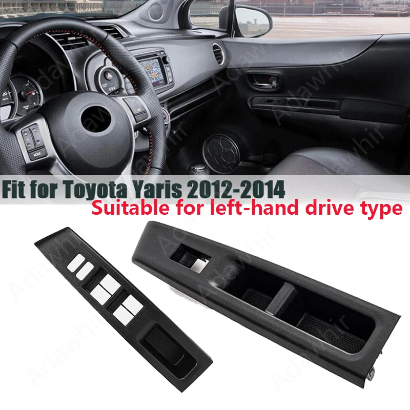 Front Left Side&Front Right Side Door Window Switch Bezel Panel Trim For Toyota Yaris 2012-2014 74232-52550-C0 74231-52660-C0