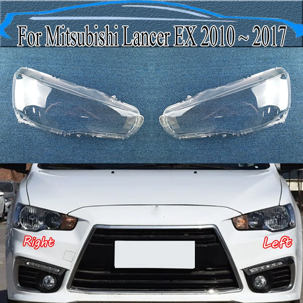 

For Mitsubishi Lancer EX 2010 ~ 2017 Headlamp Transparent Cover Headlight Shell Lampshade Case Plexiglass Replace Original Lens