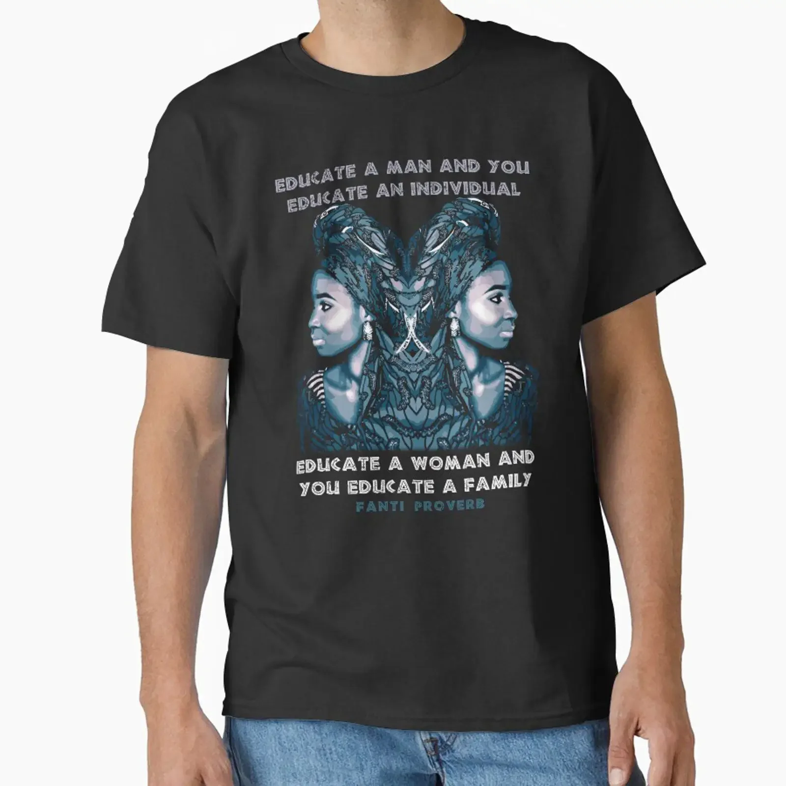 Educate A Woman Traditional African Fanti Proverb Costume Classic T Shirt vintage Washed Versatile Top For Everyday Wear