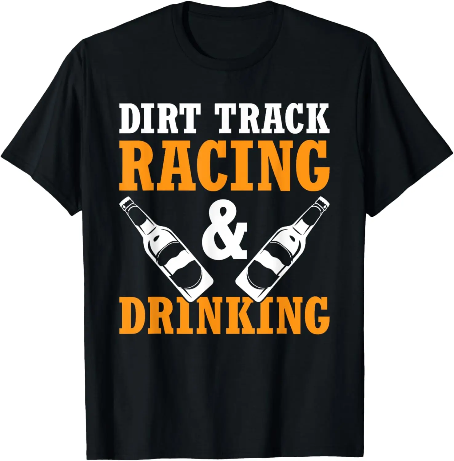 Dirt Track Racing & Drinking I Dirt Track Racing T-Shirt