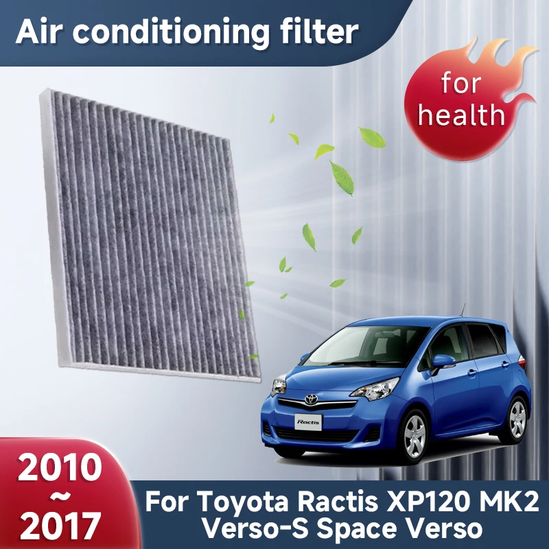 Activated Carbon Air Conditioner Filter For Toyota Ractis XP120 MK2 Verso-S Space Verso 2010~2017 Filters Effectively Accessorie