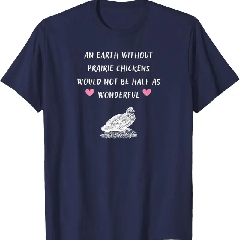 An Earth Without Prairie Chickens T Shirt