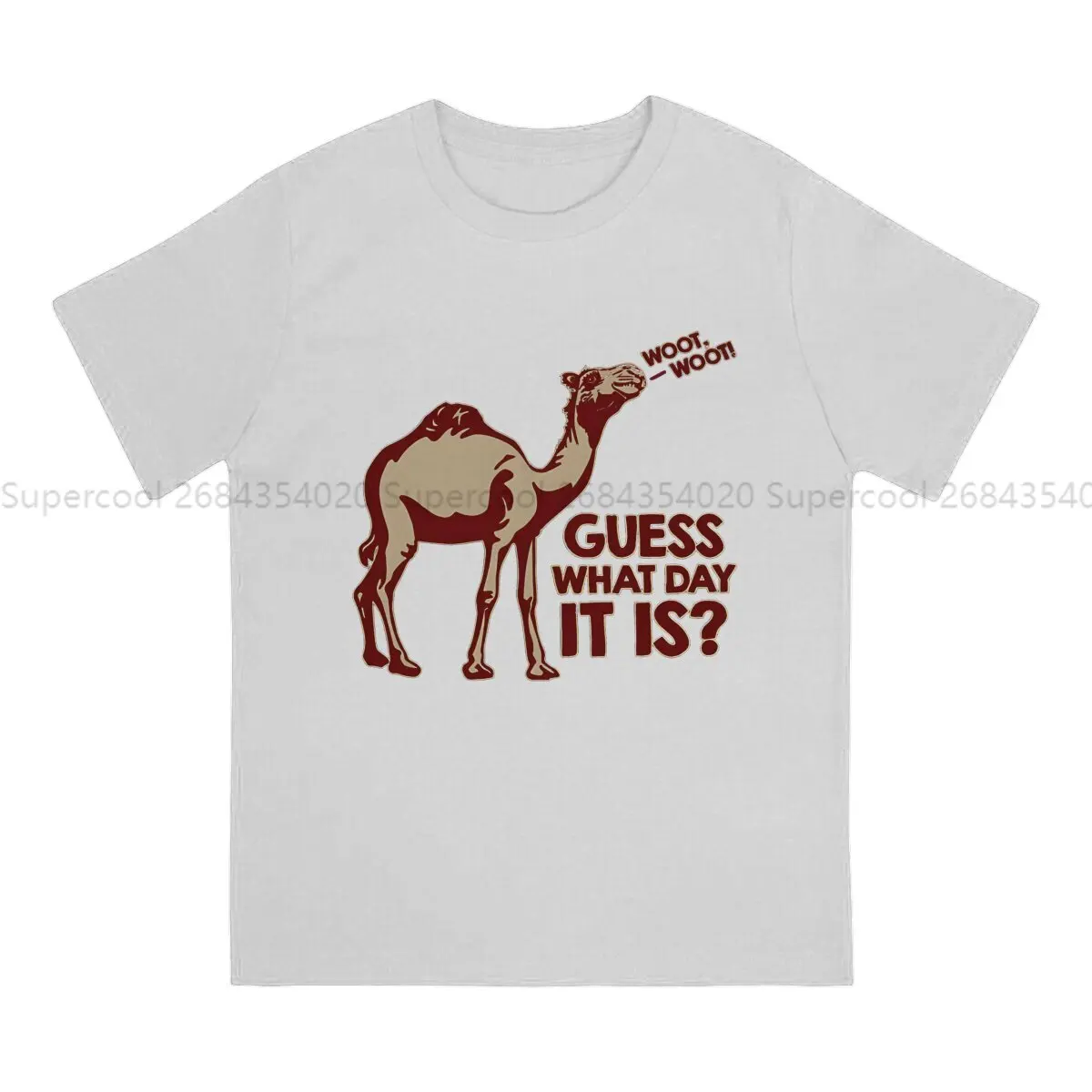 Woot Guess What Day It Is Man's TShirt Camel Crewneck Short Sleeve Polyester T Shirt Humor Birthday Gifts