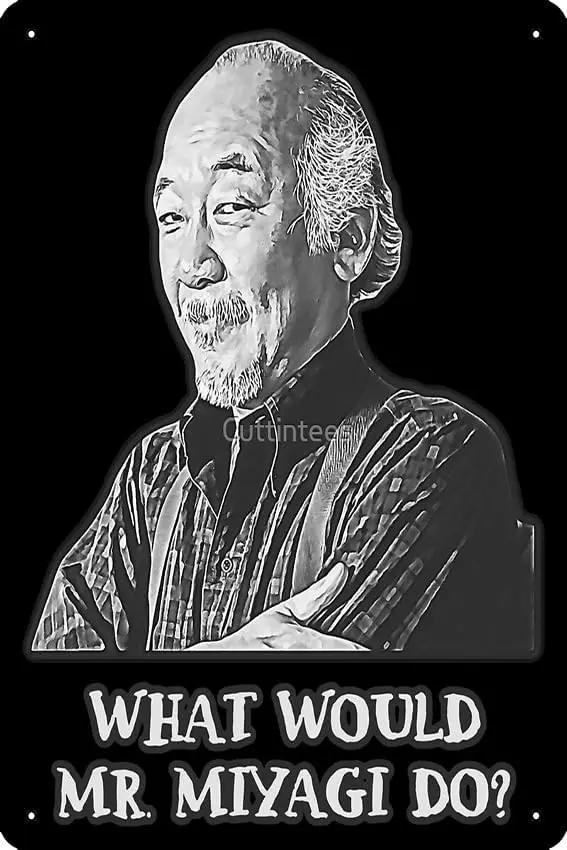 What Would Mr. Miyagi Do? WWMMD Print Metal Tin Sign Plaque Man Cave Wall 8x12 Inch Wall Art Decoration