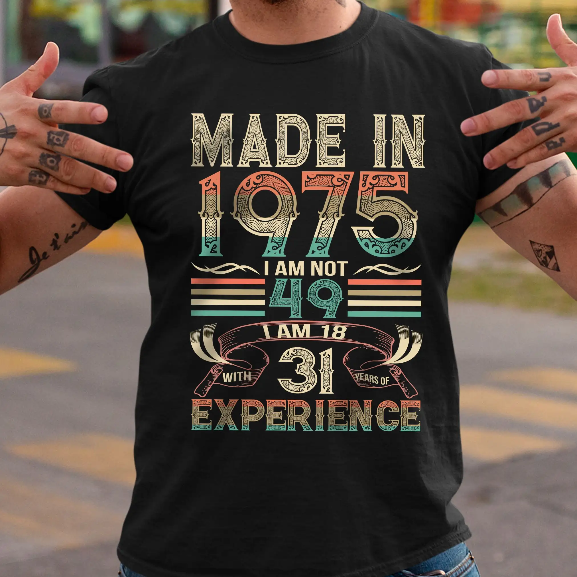 Vintage 49th Birthday T Shirt Made In 1975 I Am Not 49 18 With 31 Years Of Experience Born Old