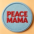 PEACE MAMA