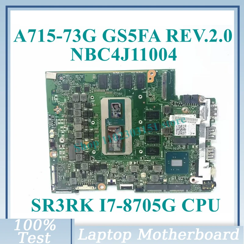 GS5FA REV.2.0 With SR3RK I7-8705G CPU Mainboard NBC4J11004 For Acer A715-73G Laptop Motherboard 100% Fully Tested Working Well