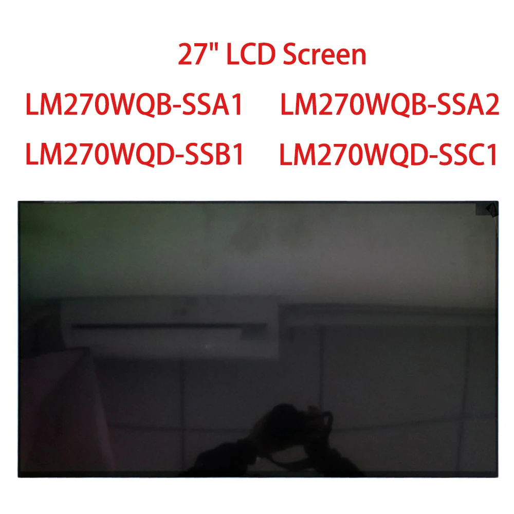 2560x1440 Original 27 Inch LCD Screen LM270WQB-SSA1 LM270WQB-SSA2 LM270WQD-SSB1 LCD Screen Quad-HD 108PPII