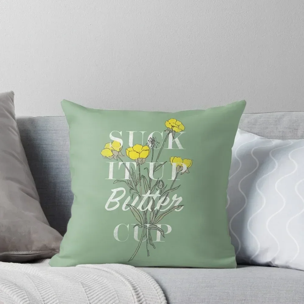 

Suck it Up Buttercup Throw Throw Pillow Luxury Pillow Case Couch Cushions Decorative Cushion Cover pillow pillowcase