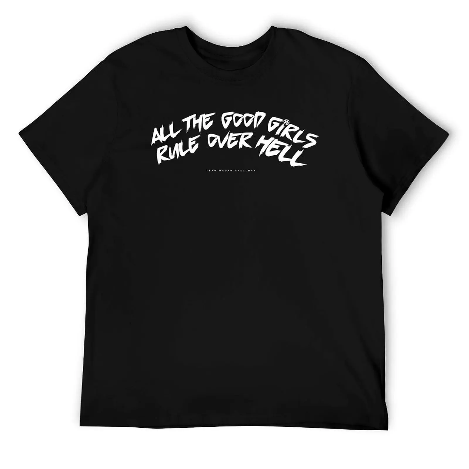 

All The Good Girls T-Shirt funny t shirts dark humor t shirt for man T-Shirt