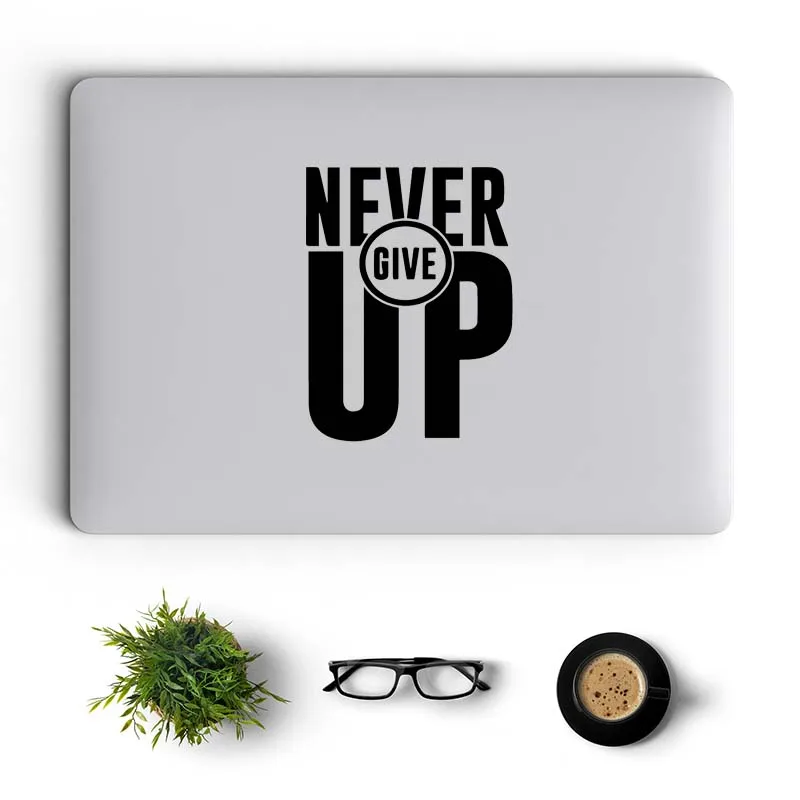 Never Give Up Inspired Quotes Decal Vinyl Laptop Sticker for Macbook 13 14 Pro Air Retina 15 Inch Mac Skin Gaming Notebook Decor