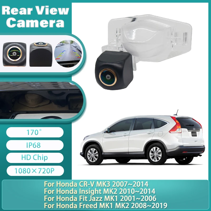 HD Vehicle Rear View Camera For Honda CR-V MK3 2007~2014 Insight MK2 2010~2014 Freed MK1 MK2 2008~2019 Fit Jazz MK1 2001~2006Car