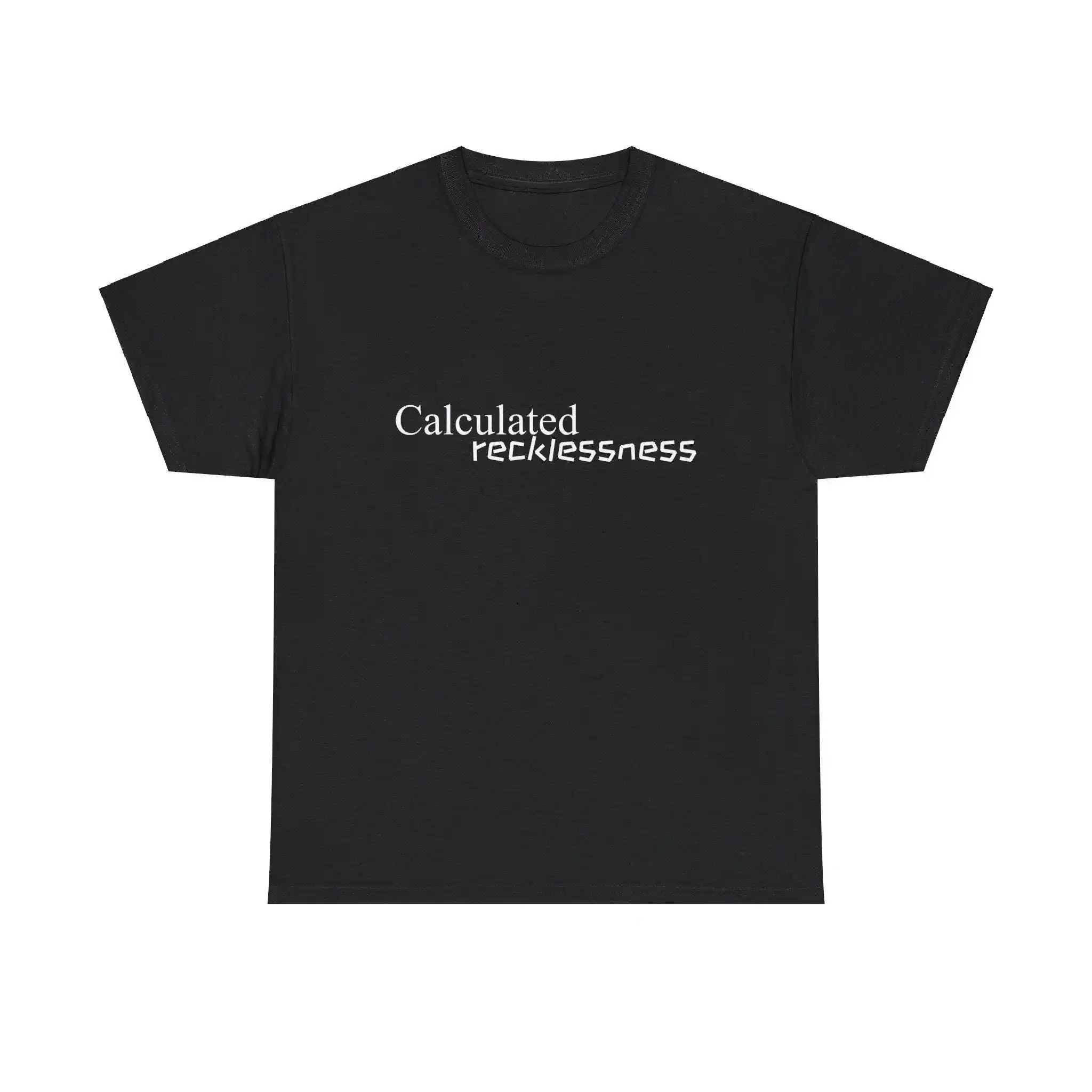 

Calculated Recklessness T Shirt