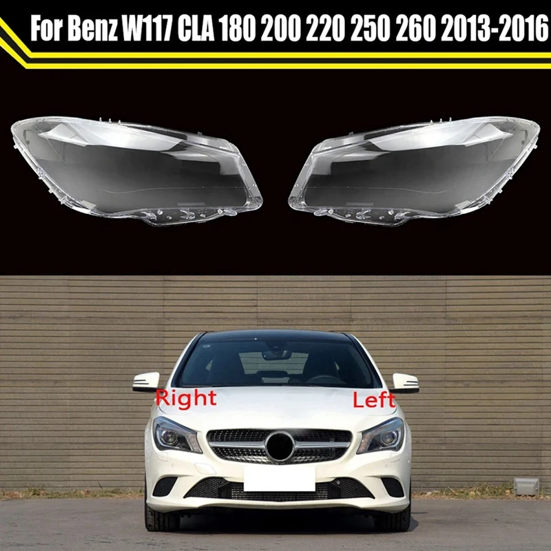 Car Headlight Shell Lamp Lens Cover Headlight Shell For Mercedes-Benz W117 CLA 180 200 220 250 260 2013-2016