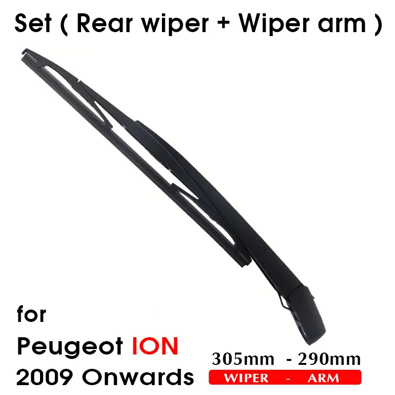 Car Wiper Blade For Peugeot ION 2009 Onwards Rear Back Windshield Windscreen Rear Wiper 305mm+Arm 290mm Car Accessories