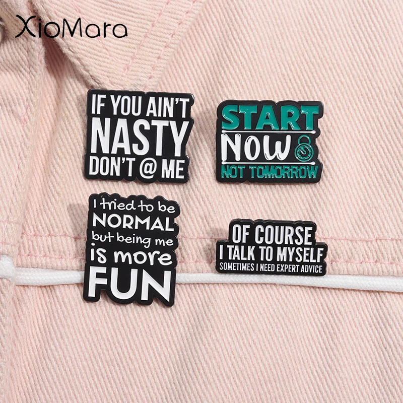 Start Now Not Tomorrow Enamel Pin Sometimes I Need Expert Advice Funny Quotes Brooches Lapel Badge Jewelry Gifts For Friends