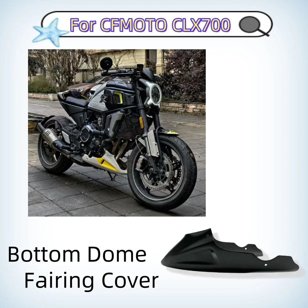 

Customized For CFMOTO CLX700 CL-X700 CF700CL-X clx700 Motorcycle Bottom Dome Fairing Cover ABS Material