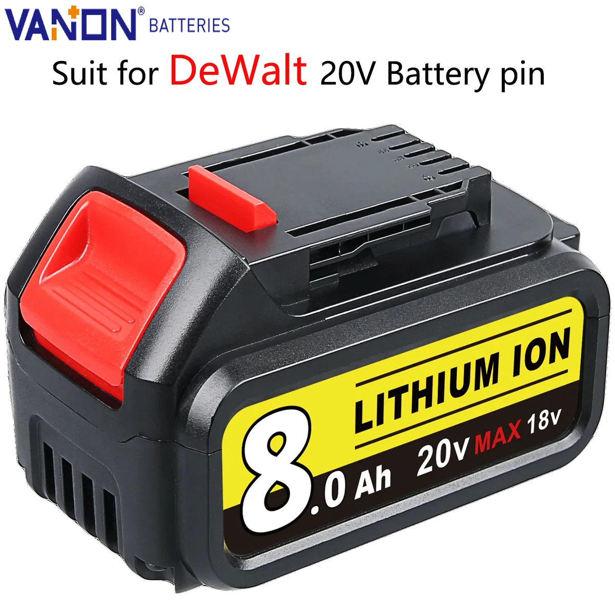 

Vanon DCB205 8.0Ah MAX 20V Lithium Battery Replace for DeWalt DCB200 DCB202 DCB204 DCB206 DCB180 DCB183 Cordles Tool Battery pin