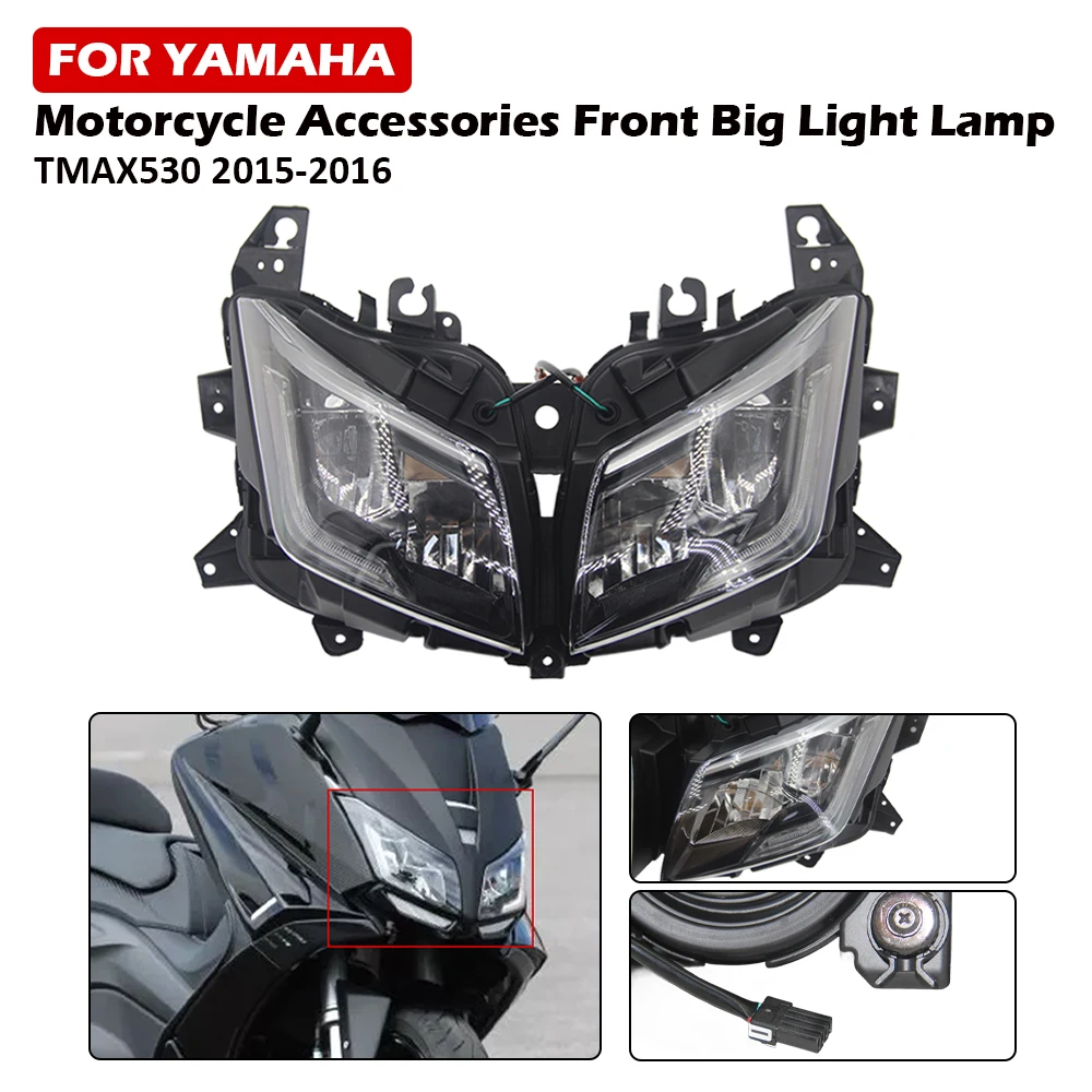 

Fit For Yamaha TMAX 530 2015 2016 LED Headlight Headlamp Head Lamp Light Assembly Motorcycle TMAX530 T MAX XP 530 15 16