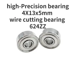 high-Precision bearing 4X13x5mm wire cutting bearing 624ZZ bearing R-1340 wholesale