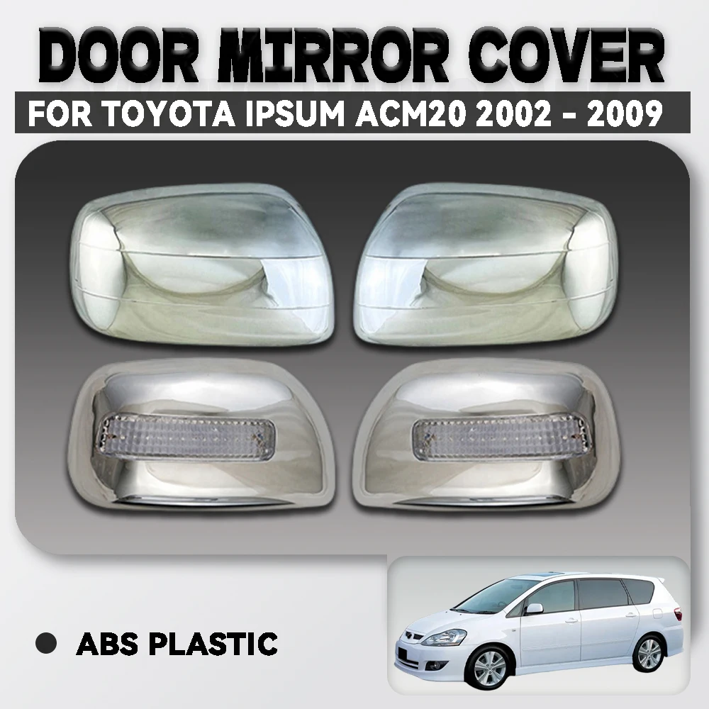 

Chrome Plated Silver Abs Plastic Car Door Mirror Cover Trim For Toyota Ipsum ACM20 2002 - 2009 Car Accessorie External Decorate