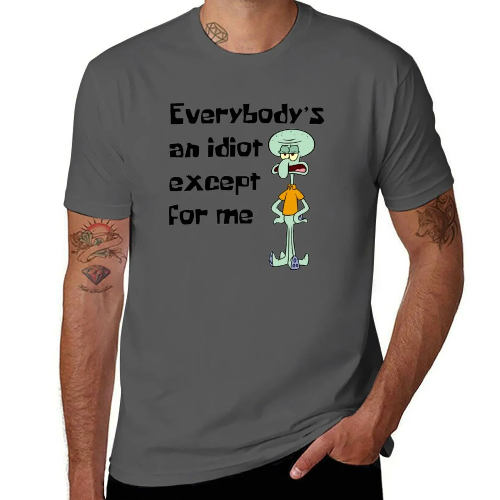 Everybody's an idiot except for me squidward T-Shirt shirts graphic tee quick drying Short sleeve tee men