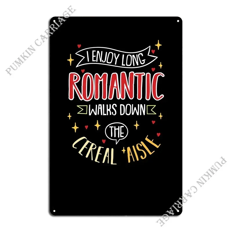I Enjoy Long Romantic Metal Sign Cinema Wall Cave Garage Design Pub Tin Sign Poster