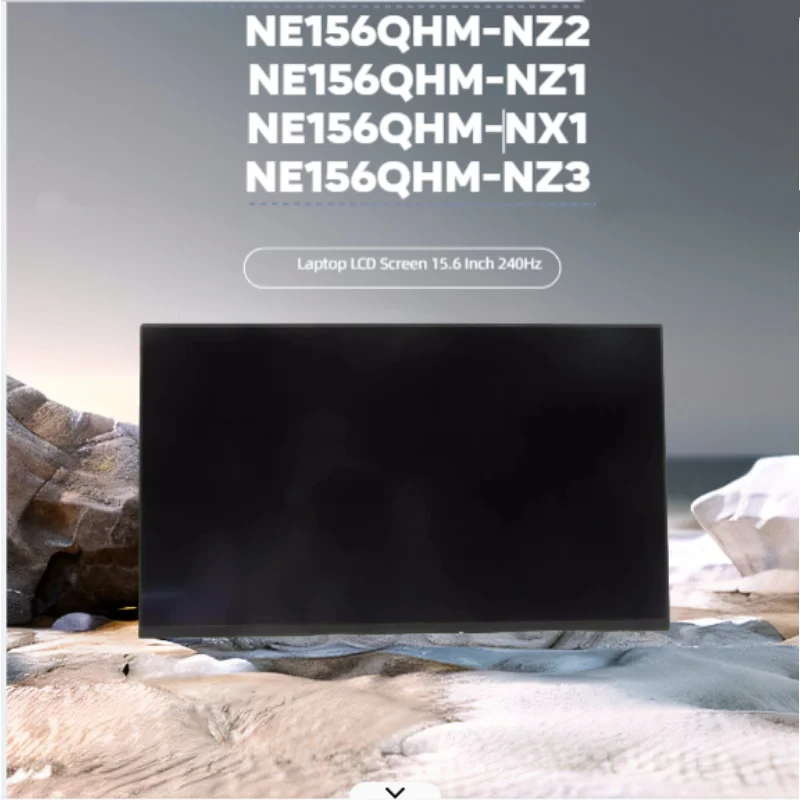 

NE156QHM-NX1 Laptop LCD Screen 40Pin 2560x1440 15.6 Inch 240Hz NE156QHM-NZ1 NE156QHM NZ2 NE156QHM-NZ3 Display