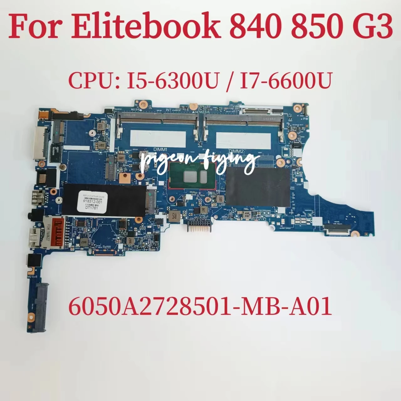 6050A2728501-MB-A01 Mainboard For HP Elitebook 840 G3 850 G3 Laptop Motherboard CPU: I5-6300U I7-6600U 100% Tested Fully Work OK