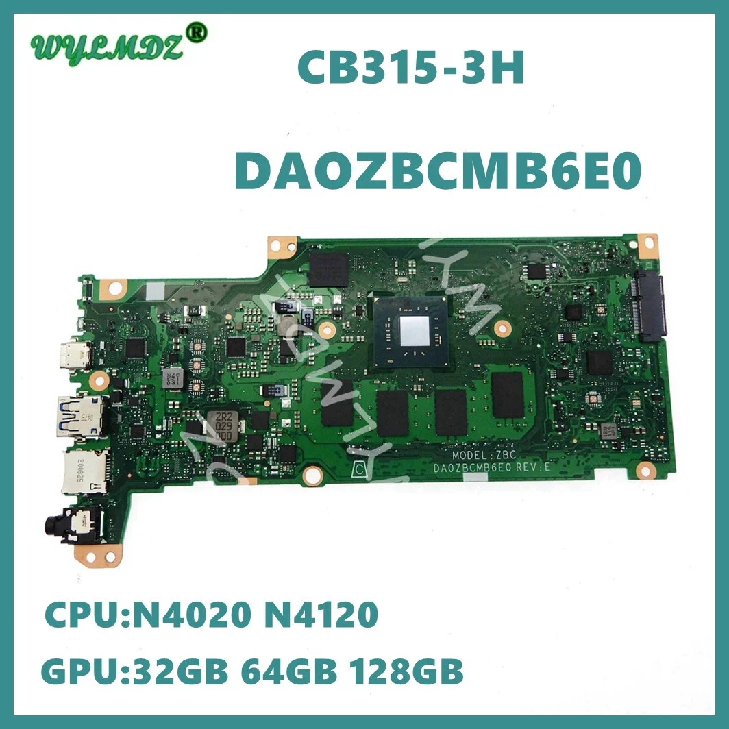 

DA0ZBCMB6E0 Mainboard for ACER ChromeBook CB315-3H Laptop Motherboard with N4020 N4120 CPU 4GB-RAM 32GB 64GB 128G-SSD 100%Tested