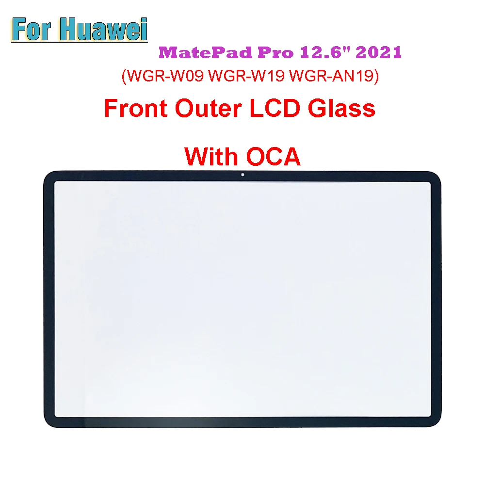 

For Huawei MatePad Pro 2021 WGR-W09 WGR-W19 WGR-AN19 12.6" Touch Screen Panel Tablet Front Outer LCD Glass Lens With OCA