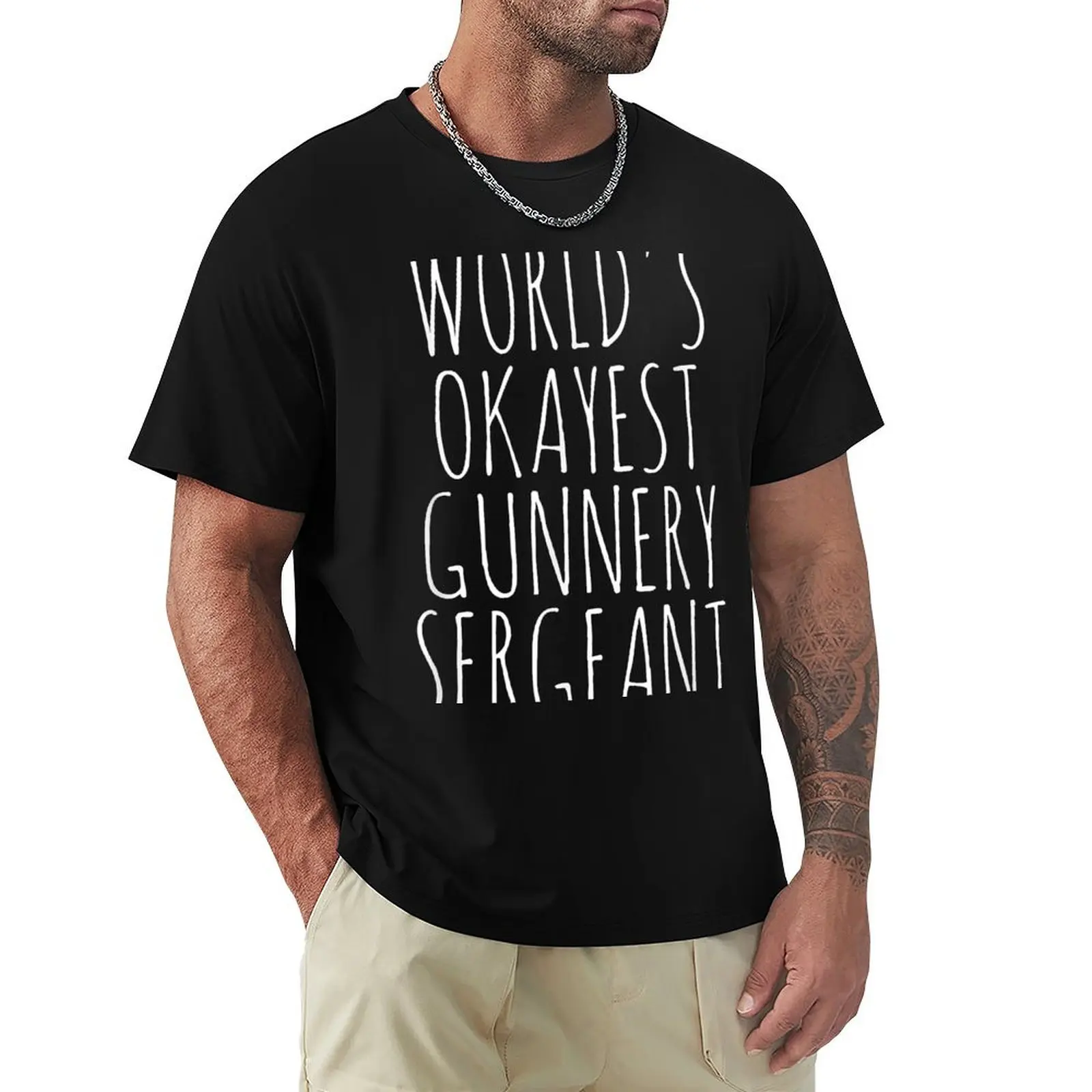 Gunnery Sergeant World's Okayest Gysgt Gunny Gunnery Sgt T-Shirt Tough Fabric Work Tee