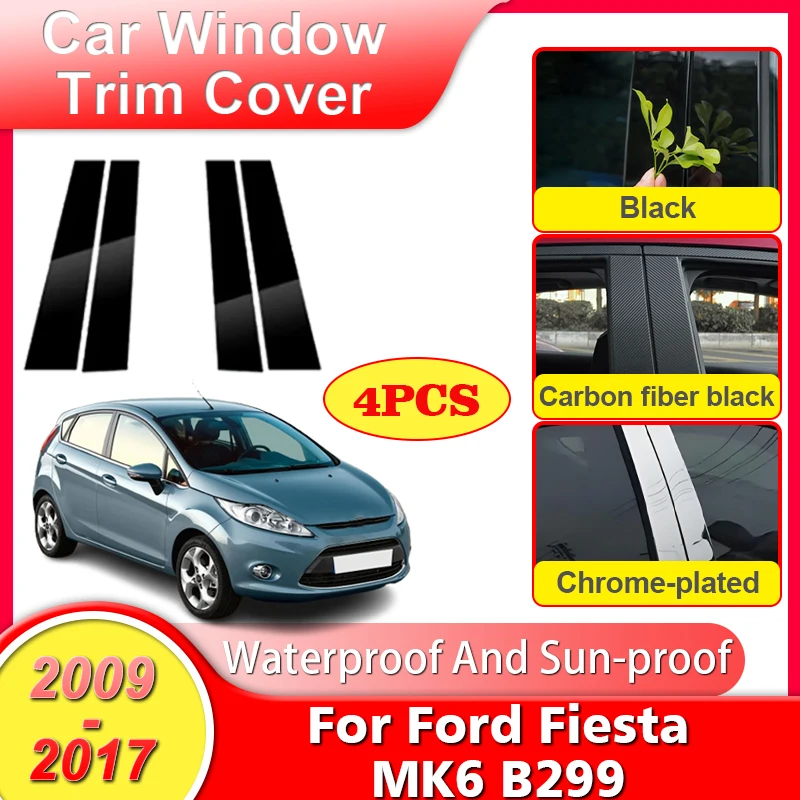 4PCS Car Window Trim Cover For Ford Fiesta MK6 B299 Zetec LX 5-door Hatchback 2009-2017 B C Column Pillar Stickers Accessories