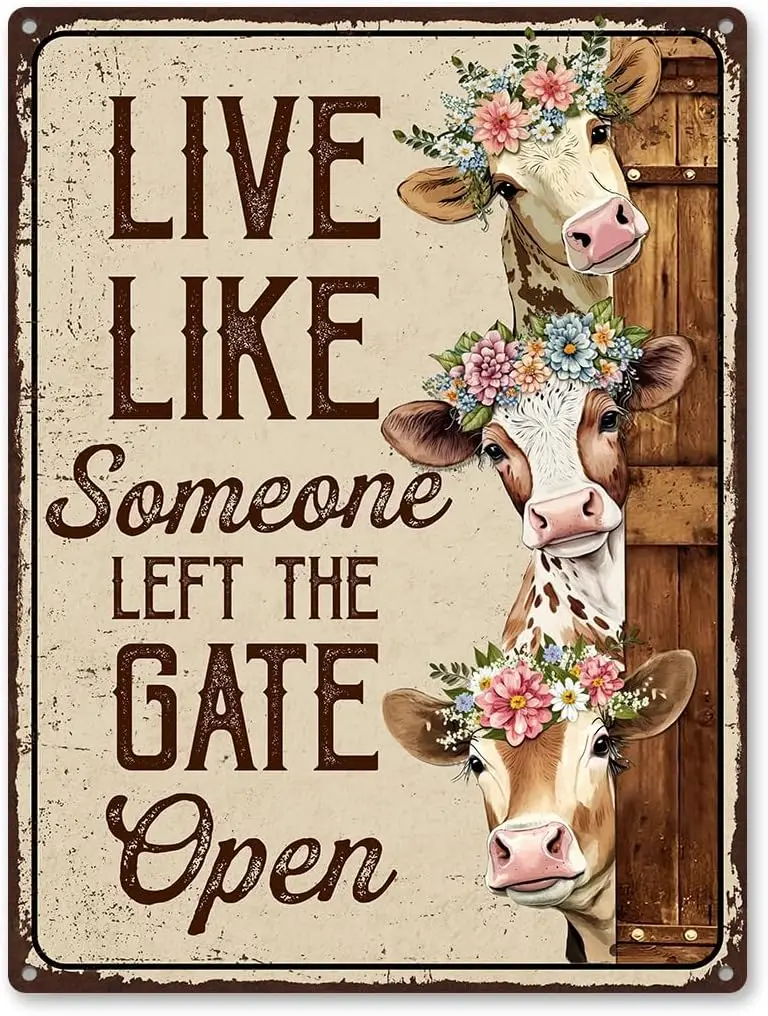 Funny Cow Signs - Live Like Someone Left The Gate Open, Cows Metal Sign Rust Free 9