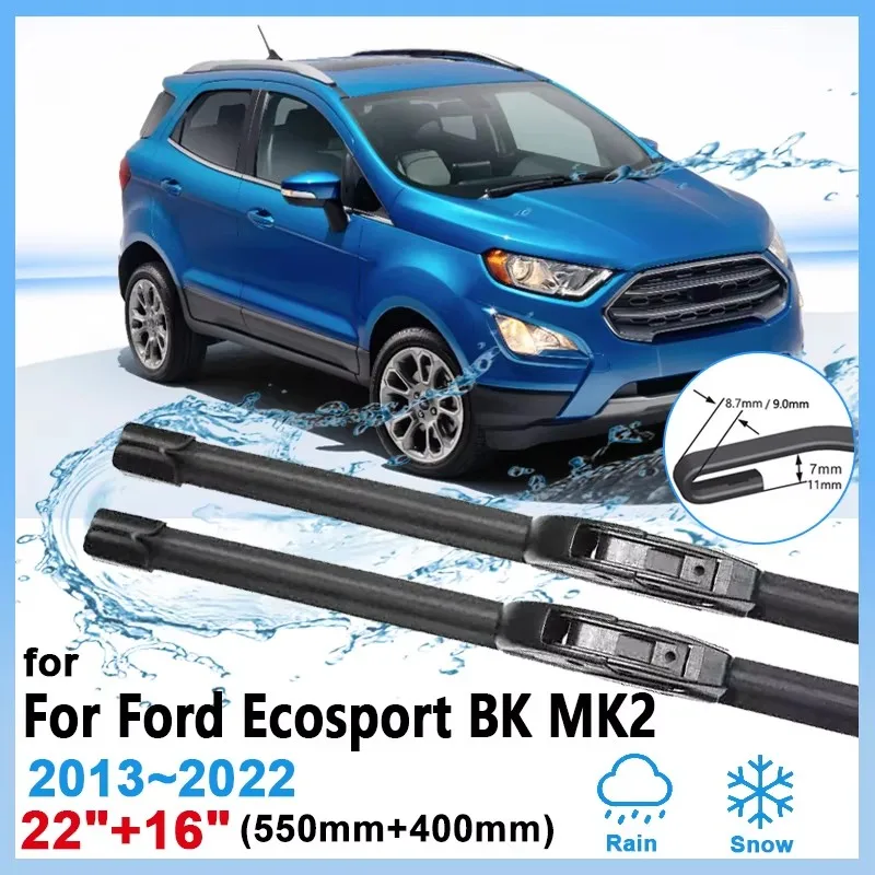 

22"16" For Ford Ecosport BK MK2 2013~2022 Front Window Wiper Blades Windshield Windscreen Cutter Auto Accessories 2015 2018 2020