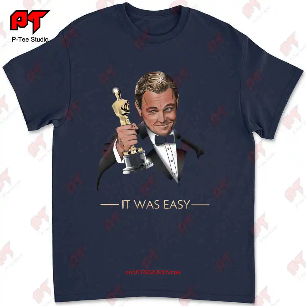 It Was Easy Like Leonardo Dicaprio Win The Oscar T-shirt 535E