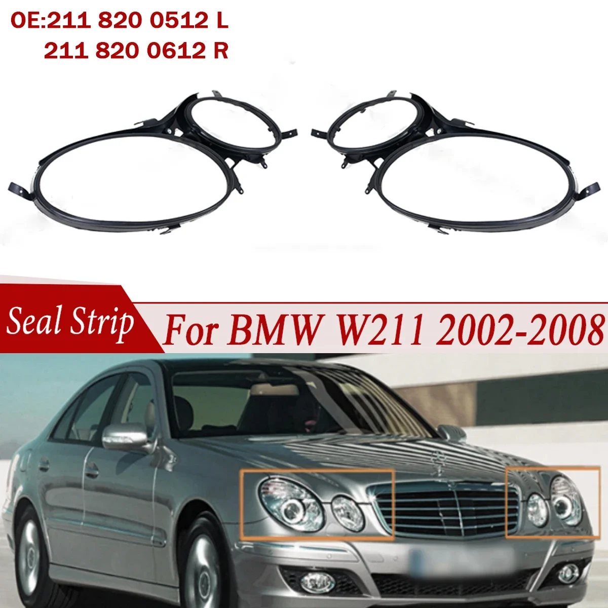 Car Front Upper Headlight Cover Gaskets Headlight Cover Seal Strips Decor Ring For Benz W211 E200 E280 E300 2002-2008 2118200512