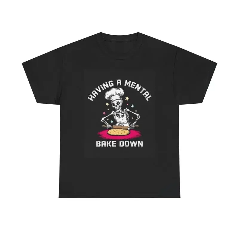 Having A Mental Bake Down Funny T Shirt Jokes Heavy Cotton