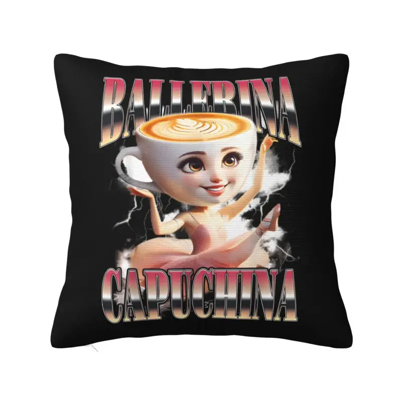 Modern Ballerina Cappuccina Italian Brainrot Meme Throw Pillow Covers Bedroom Decoration Cushion Cover Polyester Cozy Pillowcase