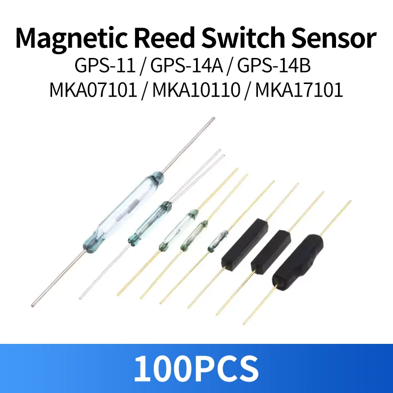 100PCS Magnetic Reed Switch Sensor GPS-11 GPS-14A GPS-14B MKA07101 MKA10110 MKA17101 Normally Open Normally Closed NO NC