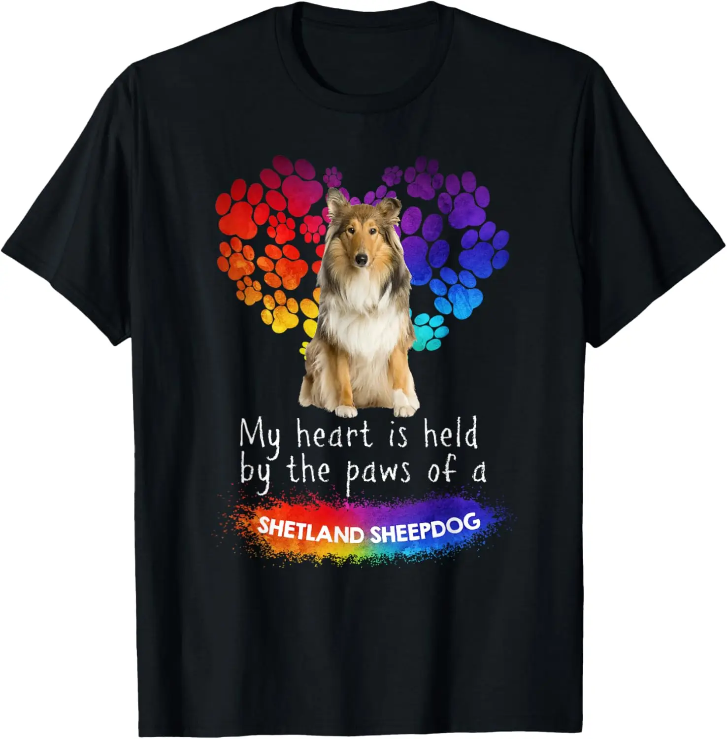 My Heart Is Held By The Paws Of A Shetland Sheepdog Sheltie T-Shirt