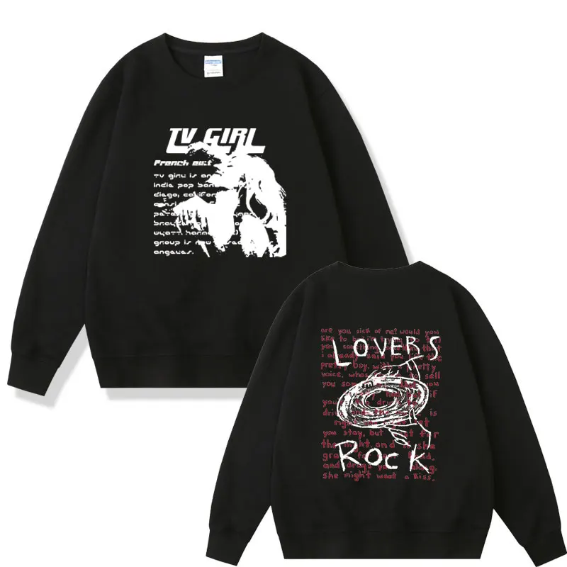 

Tv Girl Lovers Rock Song Double Sided Print Sweatshirt French Exit Album Poster Merch Pullover Men Women Crewneck Sweatshirts