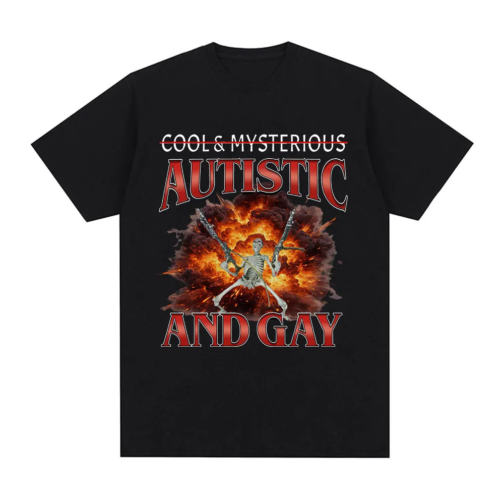 Autistic and Gay Skeleton Explosion Autism T-shirts Men's Clothing Vintage Gothic Short Sleeves T-shirt Cotton Summer T Shirt