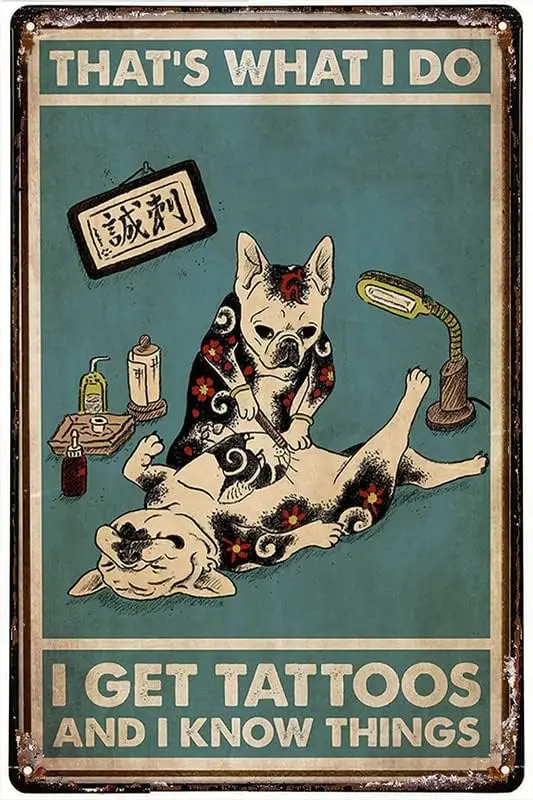 Home Decoration Tin Signs French Bulldog I Get Tattoos And Know Things Tin Sign Funny Bathroom Cat Vintage Metal Poster for Cafe