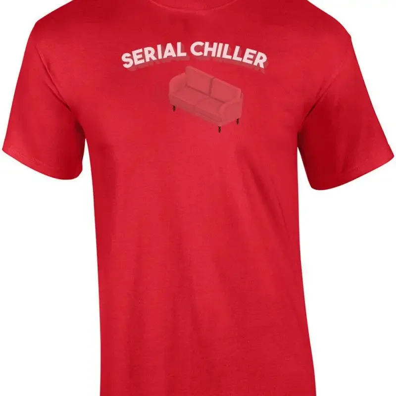 Serial Chiller - Funny T-Shirt