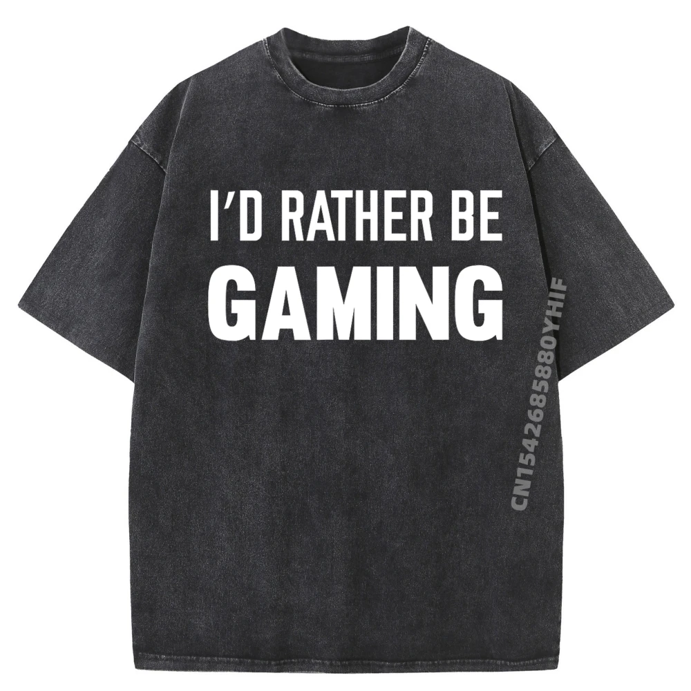 

I D Rather Be Gaming Computer And Console Gamer Men Clothes Winter T-Shirts Mens Graphic Tees Classic Washed Shirt