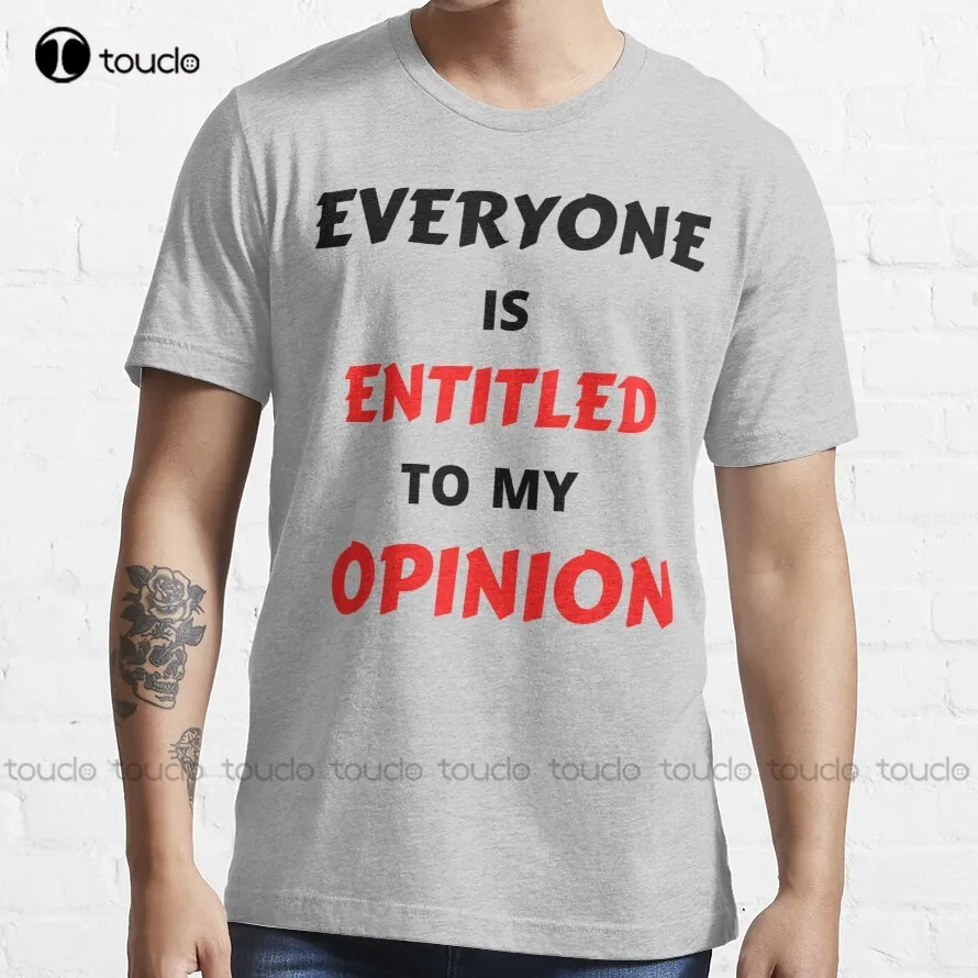 Everyone Is Entitled To My Opinion Shirt Trending T-Shirt Vintage Tees For Women O-Neck Streetwear Oversized Men Tee Shirts New